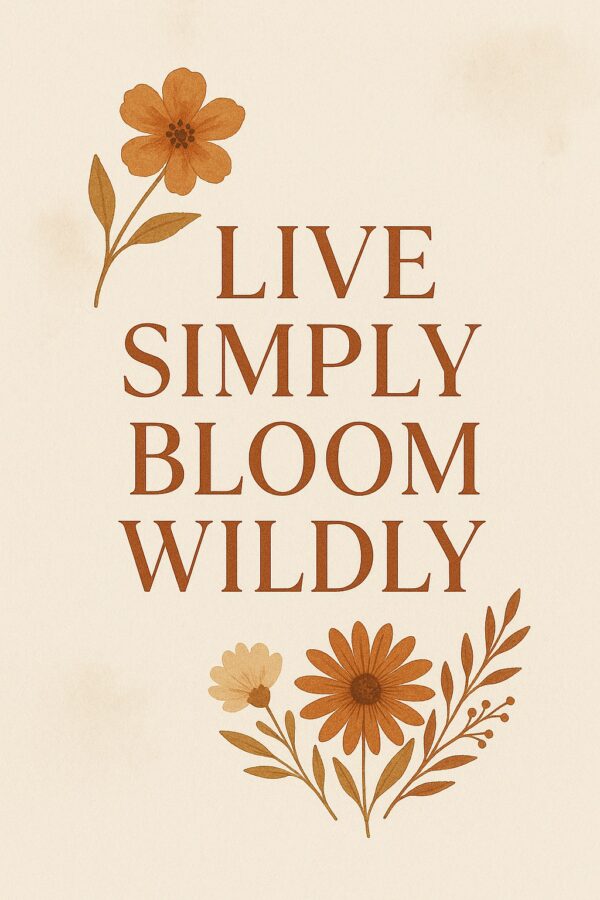 Inspirational quote poster in boho style with earth tones, floral accents, and modern typograp